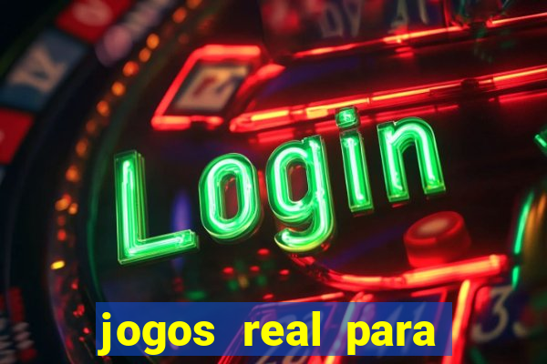 jogos real para ganhar dinheiro