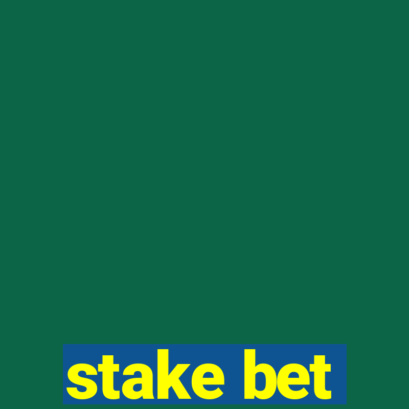 stake bet