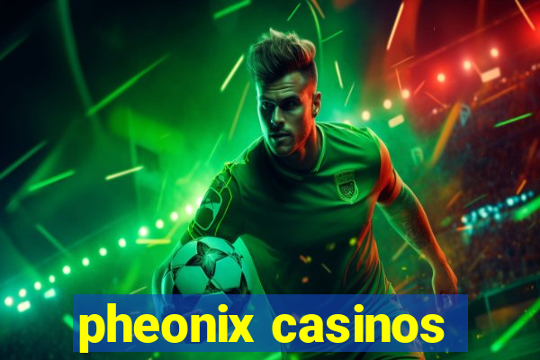 pheonix casinos