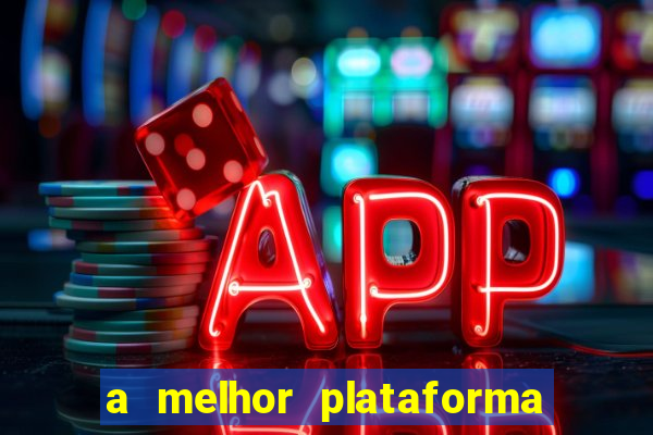 a melhor plataforma para jogar