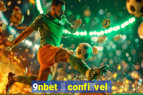 9nbet 茅 confi谩vel