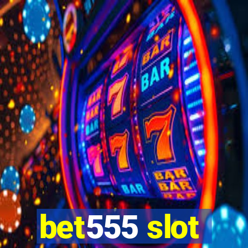 bet555 slot