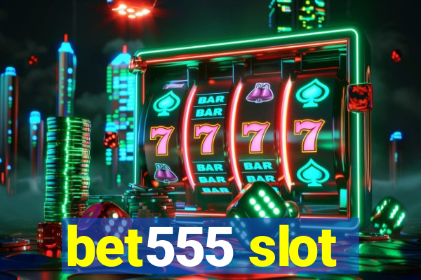 bet555 slot