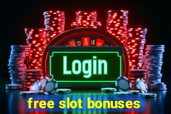 free slot bonuses