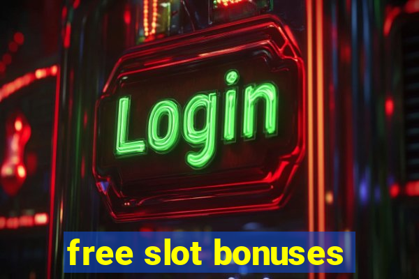 free slot bonuses