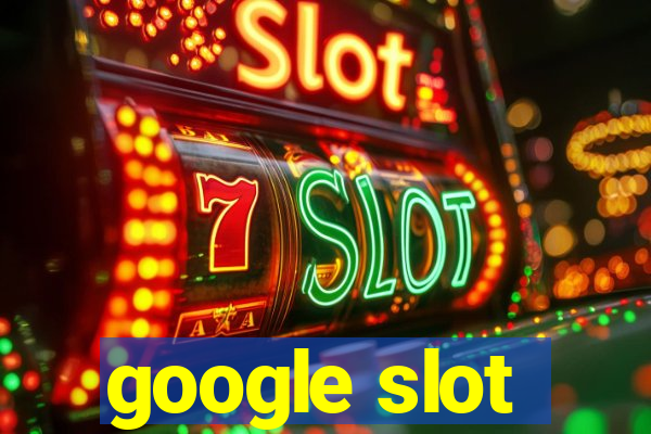 google slot