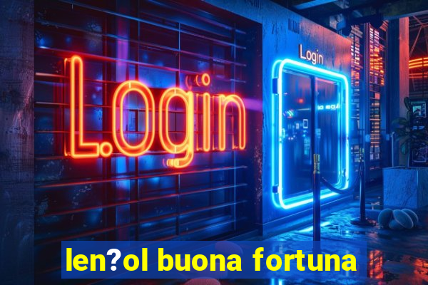 len?ol buona fortuna