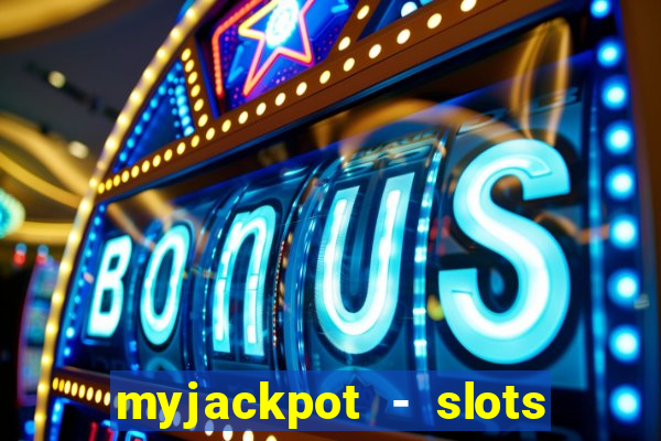 myjackpot - slots & casino