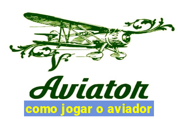 como jogar o aviador