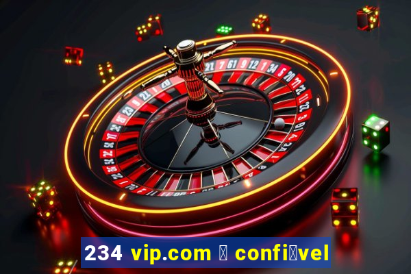 234 vip.com 茅 confi谩vel