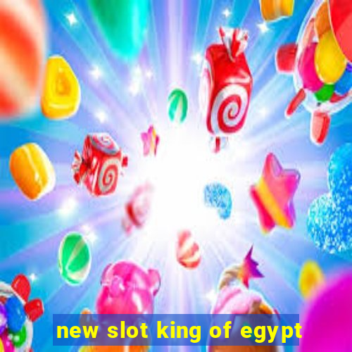 new slot king of egypt