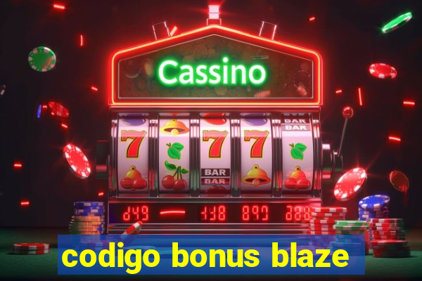 codigo bonus blaze