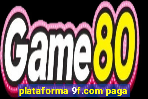 plataforma 9f.com paga