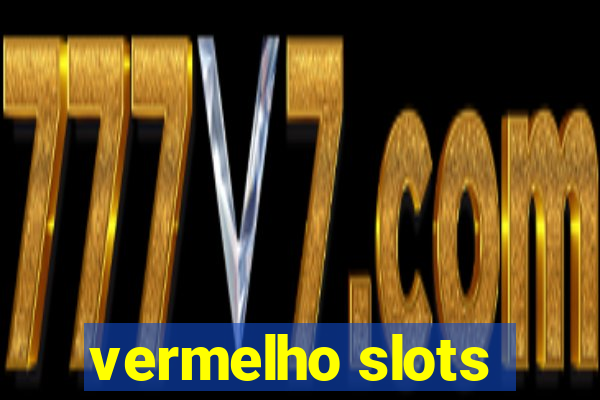 vermelho slots