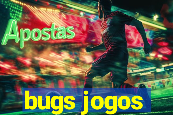 bugs jogos