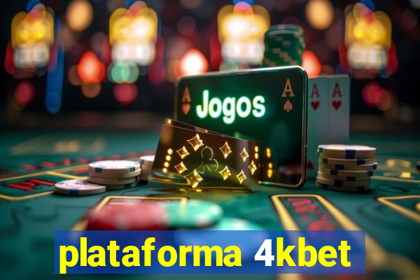 plataforma 4kbet