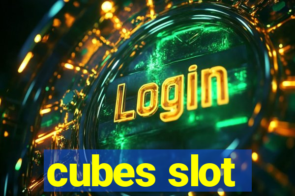 cubes slot