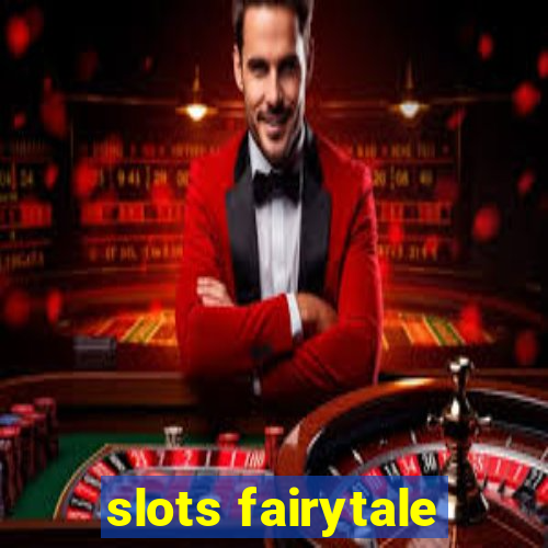 slots fairytale