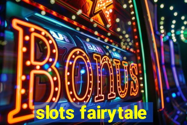 slots fairytale