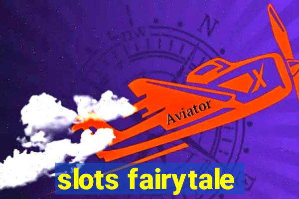 slots fairytale