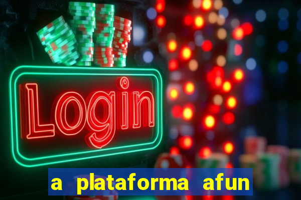 a plataforma afun paga mesmo