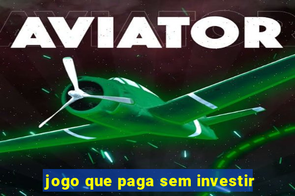 jogo que paga sem investir