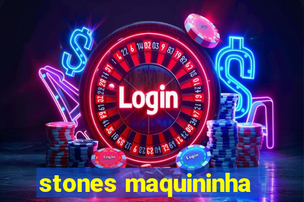 stones maquininha