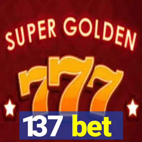 137 bet