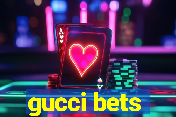 gucci bets