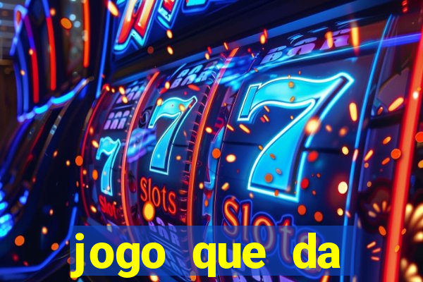 jogo que da dinheiro sem precisar depositar