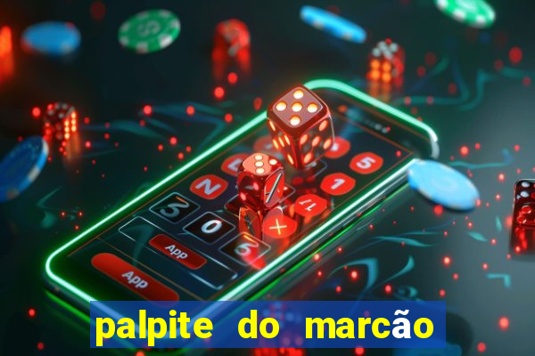 palpite do marcão jogo do bicho