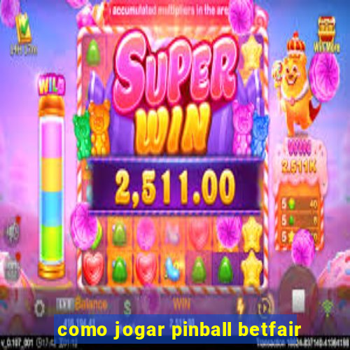 como jogar pinball betfair