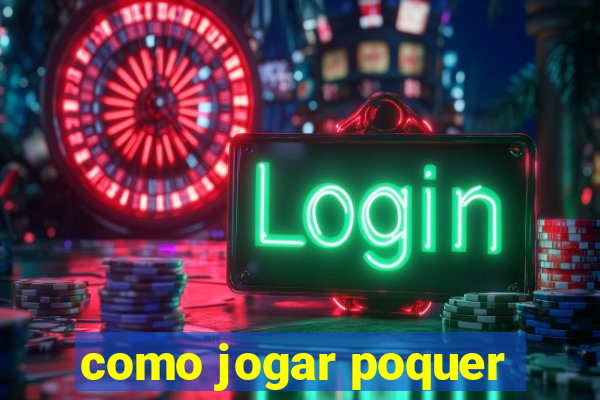 como jogar poquer