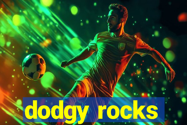 dodgy rocks