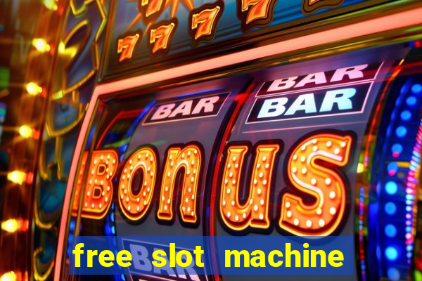 free slot machine to play