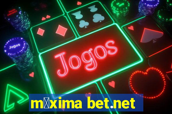 m谩xima bet.net