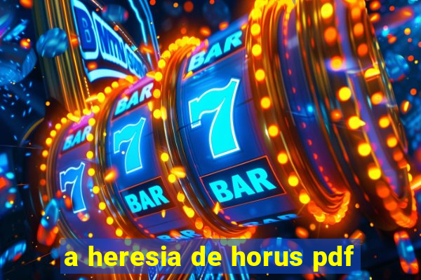 a heresia de horus pdf