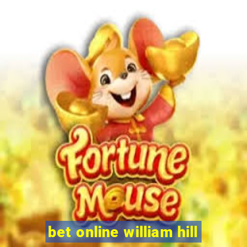 bet online william hill