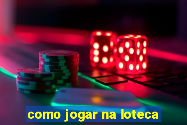 como jogar na loteca