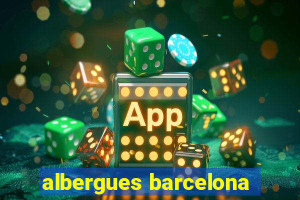 albergues barcelona