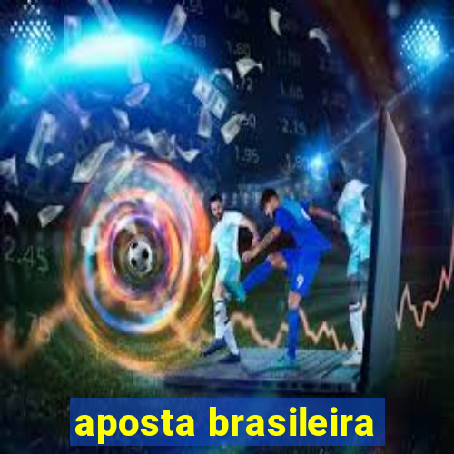 aposta brasileira