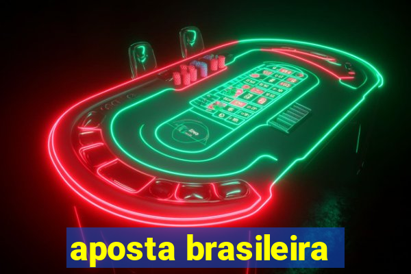 aposta brasileira