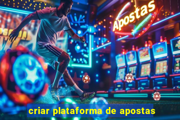 criar plataforma de apostas