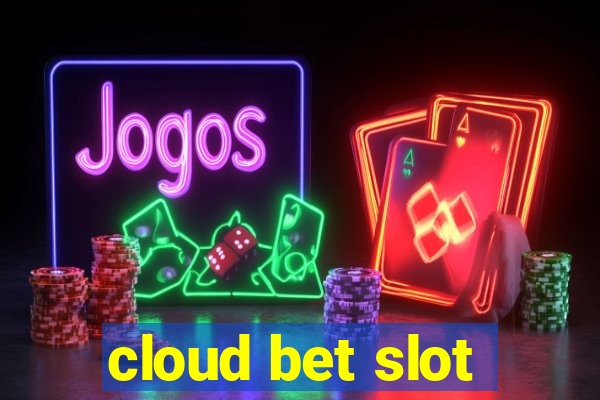 cloud bet slot