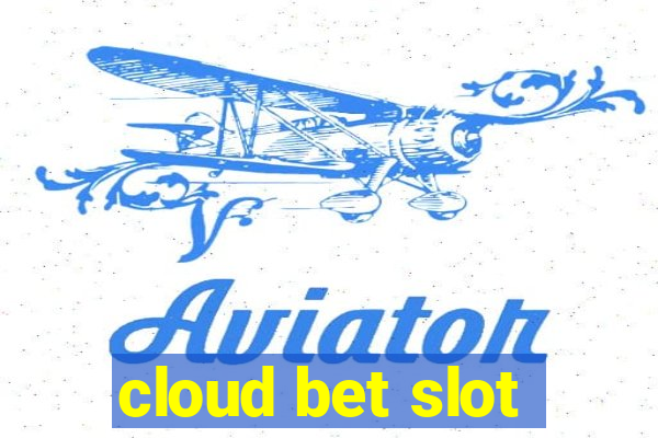 cloud bet slot