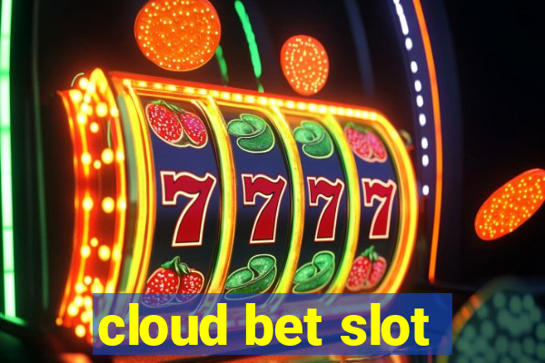 cloud bet slot