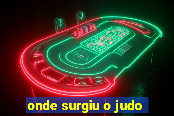 onde surgiu o judo