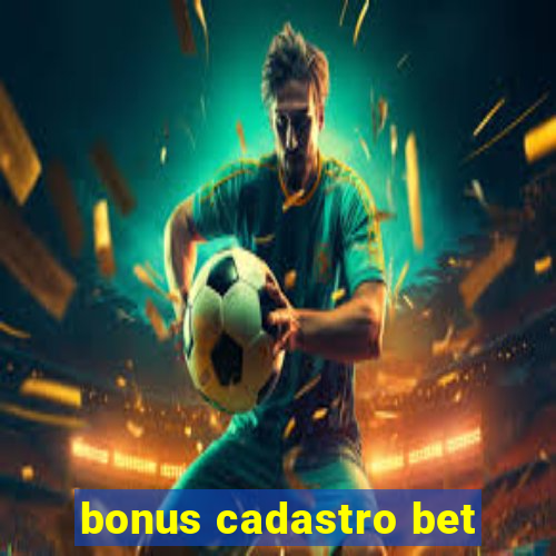 bonus cadastro bet