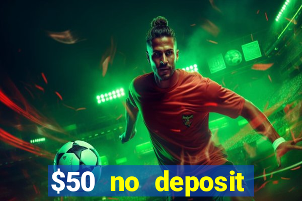 $50 no deposit bonus casino extreme