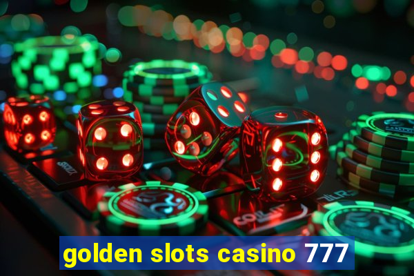 golden slots casino 777